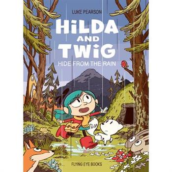 Hilda and Twig Hide from the Rain