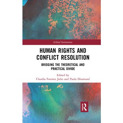 Human Rights and Conflict ResolutionBridging the Theoretical and Practical Divide