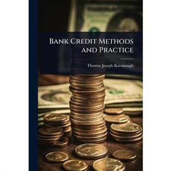 Bank Credit Methods and Practice