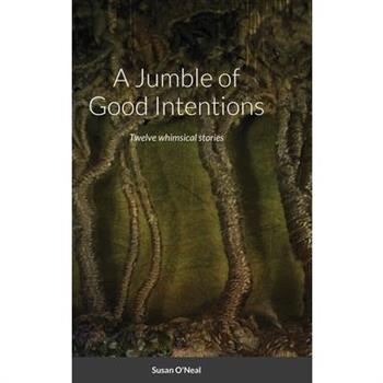 A Jumble of Good Intentions