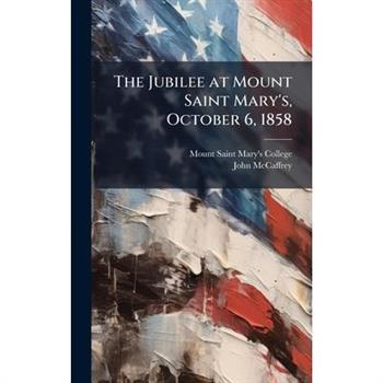 The Jubilee at Mount Saint Mary's, October 6, 1858