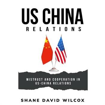 Mistrust and Cooperation in US-China Relations