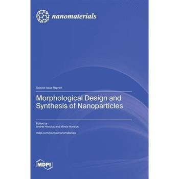 Morphological Design and Synthesis of Nanoparticles