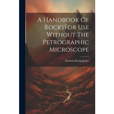 A Handbook Of RocksFor Use Without The Petrographic Microscope