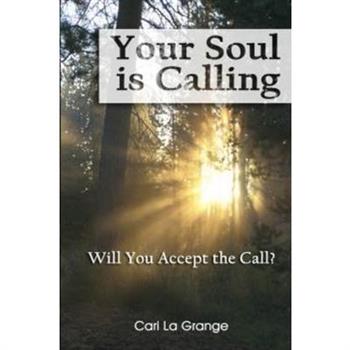 Your Soul is Calling...Will You Accept the Call?