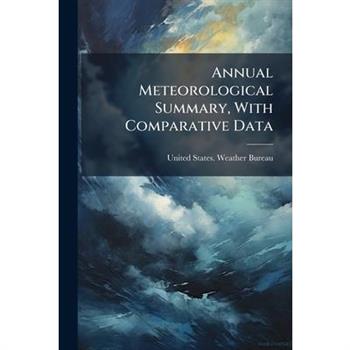 Annual Meteorological Summary, With Comparative Data