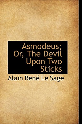 Asmodeus; Or, the Devil Upon Two Sticks