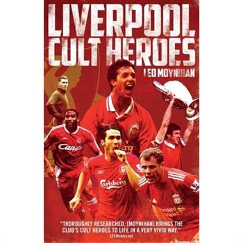 Liverpool FC Cult Heroes
