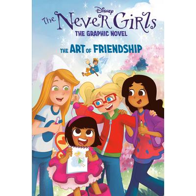 The Art of Friendship (Disney the Never Girls: Graphic Novel #2)