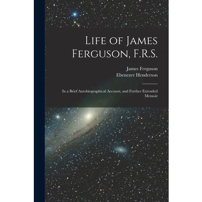 Life of James Ferguson, F.R.S.