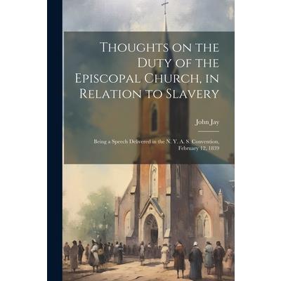 Thoughts on the Duty of the Episcopal Church, in Relation to Slavery