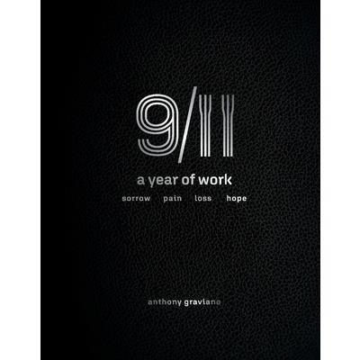 9/11 a Year of Work, Sorrow, Pain, Loss, Hope