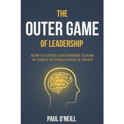 The Outer Game of Leadership The Outer Game of Leadership