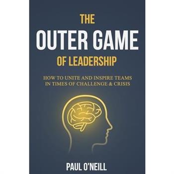 The Outer Game of Leadership