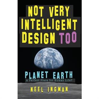 Not Very Intelligent Design Too