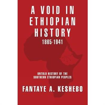 A Void in Ethiopian History 1865-1941