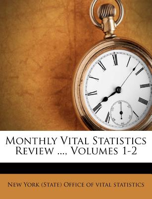 Monthly Vital Statistics Review ..., Volumes 1-2