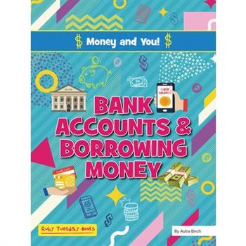 Bank Accounts and Borrowing Money