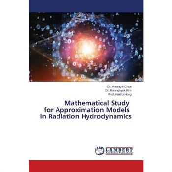 Mathematical Study for Approximation Models in Radiation Hydrodynamics