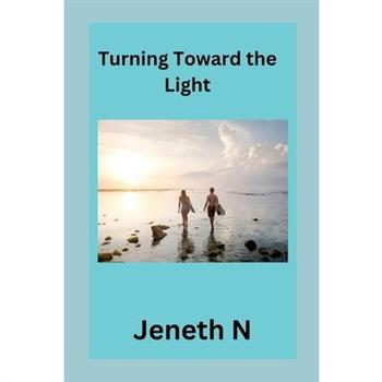 Turning Toward the Light