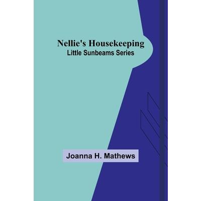 Nellie’s Housekeeping; Little Sunbeams Series