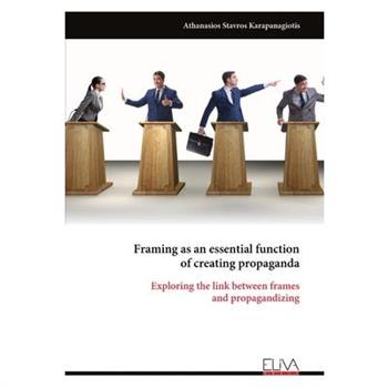Framing as an essential function of creating propaganda