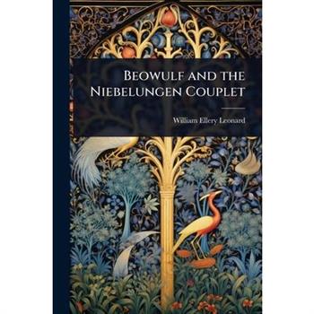 Beowulf and the Niebelungen Couplet