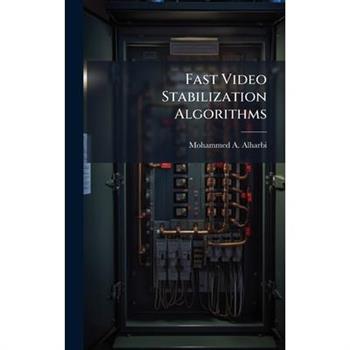 Fast Video Stabilization Algorithms