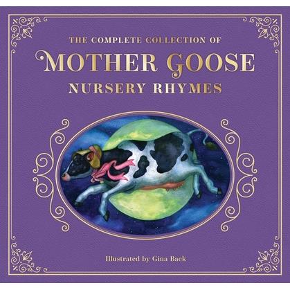 The Complete Collection of Mother Goose Nursery Rhymes