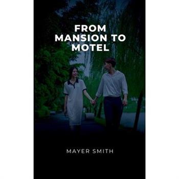 From Mansion to Motel