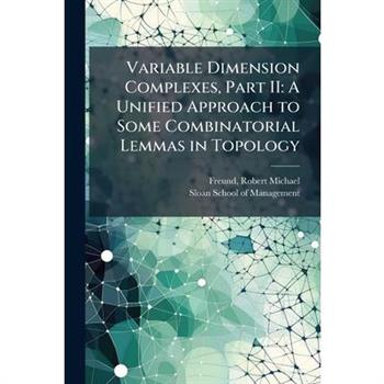 Variable Dimension Complexes, Part II