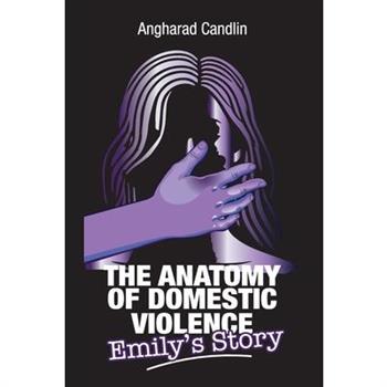 The Anatomy Of Domestic Violence