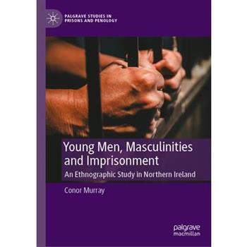 Young Men, Masculinities and Imprisonment