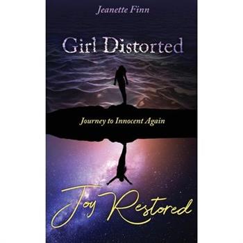 Girl Distorted Joy Restored