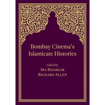 Bombay Cinema’s Islamicate Histories