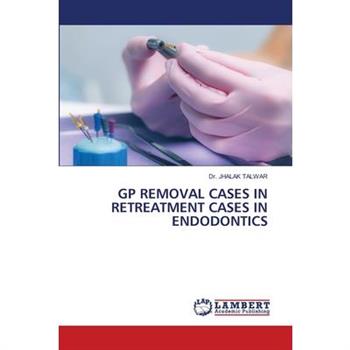 GP Removal Cases in Retreatment Cases in Endodontics