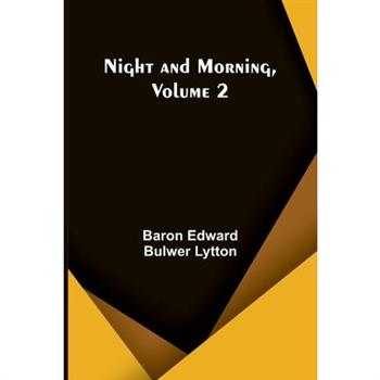 Night and Morning, Volume 2