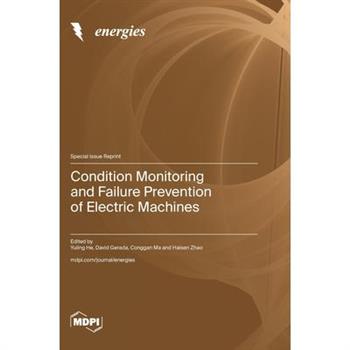 Condition Monitoring and Failure Prevention of Electric Machines
