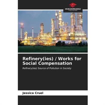 Refinery(ies) / Works for Social Compensation