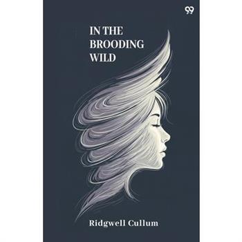 In The Brooding Wild