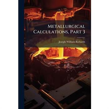 Metallurgical Calculations, Part 3