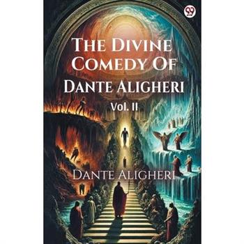 The Divine Comedy of Dante Aligheri Vol. II