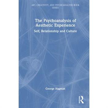 The Psychoanalysis of Aesthetic Experience