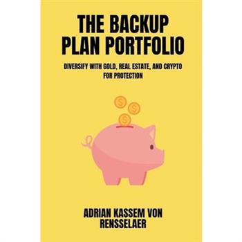The Backup Plan Portfolio Diversify with gold, real estate, and crypto for protection