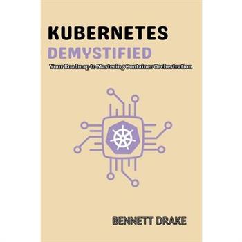 Kubernetes Demystified