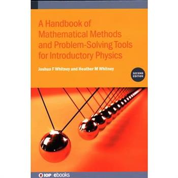 A Handbook of Mathematical Methods and Problem-Solving Tools for Introductory Physics (Second Edition)