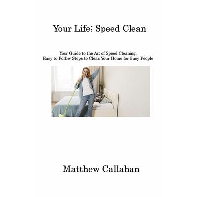 Your Life; Speed Clean