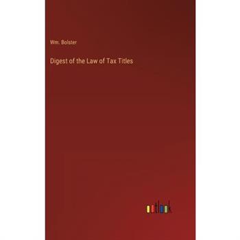 Digest of the Law of Tax Titles