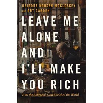 Leave Me Alone and I’ll Make You Rich