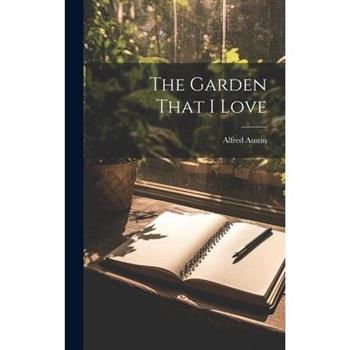 The Garden That I Love